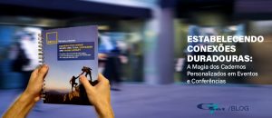 Estabelecendo conexões duradouras: a magia dos cadernos personalizados em eventos e conferências